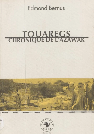 Touaregs, chronique de l'Azawak - Edmond Bernus - FeniXX réédition numérique