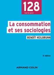 La consommation et ses sociologies - 4e éd.