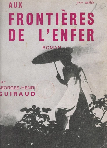 Aux frontières de l'enfer - Georges-Henri Guiraud - FeniXX réédition numérique