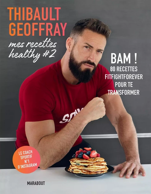 Mes recettes healthy #2 - Thibault Geoffray - Marabout