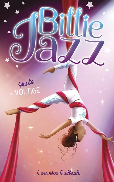 Billie Jazz - Haute voltige - Geneviève Guilbault - Hachette Romans