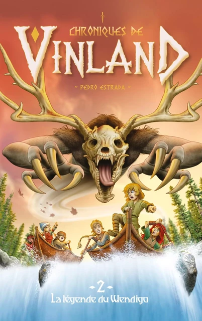 Chroniques de Vinland - Tome 2 - La légende du Wendigo - Pedro Estrada - Hachette Romans