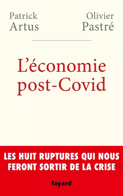 L'économie post-Covid - Olivier Pastré, Patrick Artus - Fayard