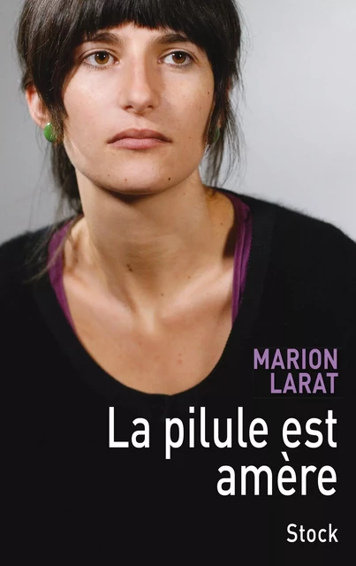 La pilule est amère - Marion Larat - Stock