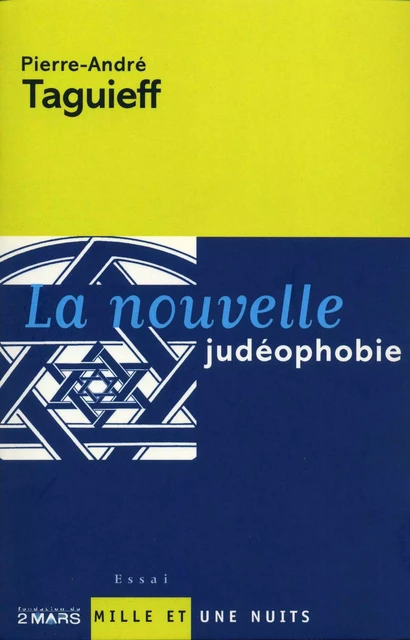 La Nouvelle judéophobie - Pierre-André Taguieff - Fayard/Mille et une nuits