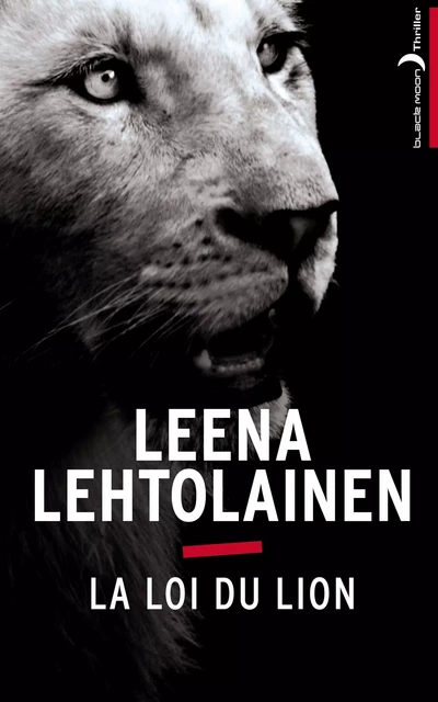 La Loi du lion - Leena Lehtolainen - Hachette Black Moon