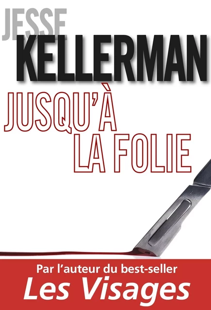 Jusqu'à la folie - Jesse Kellerman - Editions des Deux Terres