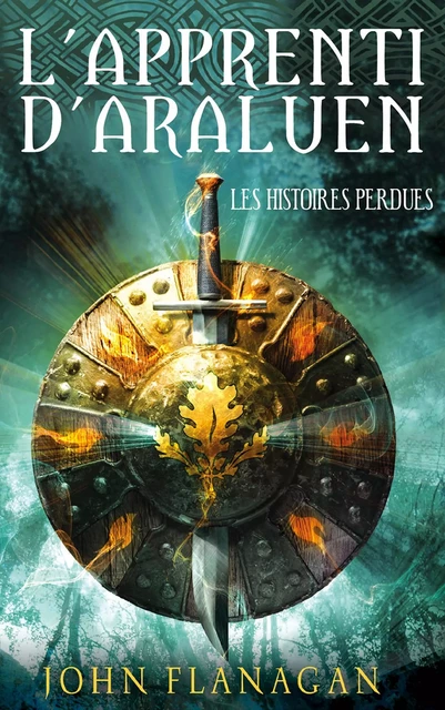 L'apprenti d'Araluen 11 - Les histoires perdues - John Flanagan - Hachette Romans