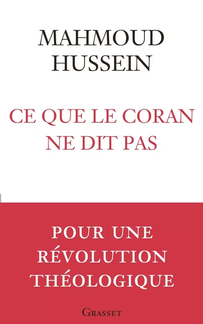 Ce que le Coran ne dit pas - Mahmoud Hussein - Grasset