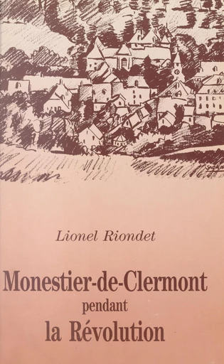 Monestier-de-Clermont pendant la Révolution - Lionel Riondet - FeniXX réédition numérique