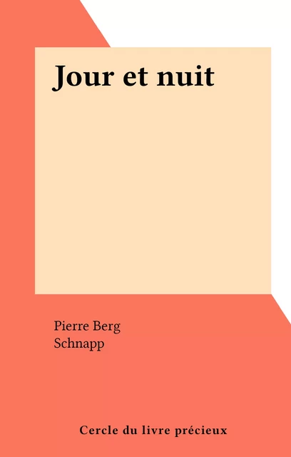 Jour et nuit - Pierre Berg - FeniXX réédition numérique