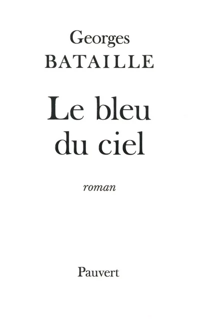 Le Bleu du ciel - Georges Bataille - Fayard/Pauvert