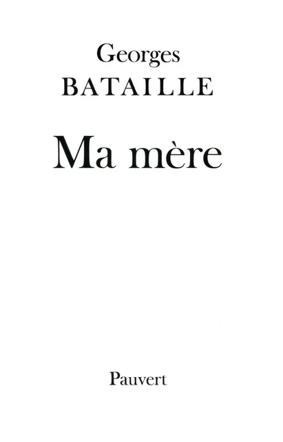 Ma mère - Georges Bataille - Fayard/Pauvert