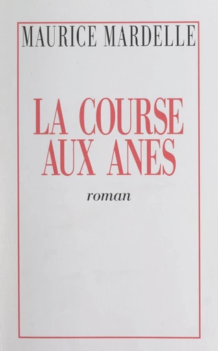 La course aux ânes - Maurice Mardelle - FeniXX réédition numérique