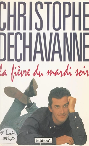 La fièvre du mardi soir - Christophe Dechavanne - FeniXX réédition numérique