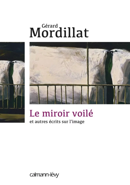 Le Miroir voilé - Gérard Mordillat - Calmann-Lévy