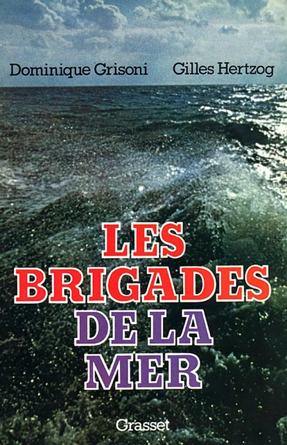 Les brigades de la mer - Dominique Grisoni, Gilles Hertzog - Grasset