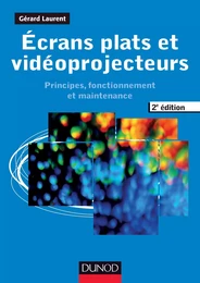 Ecrans plats et vidéoprojecteurs - 2e éd