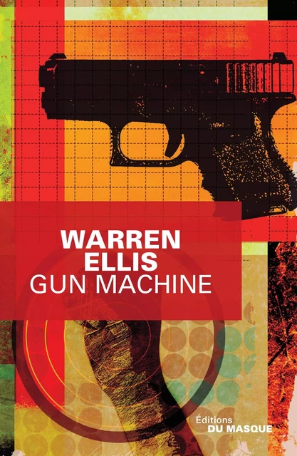 Gun Machine - Warren Ellis - Le Masque