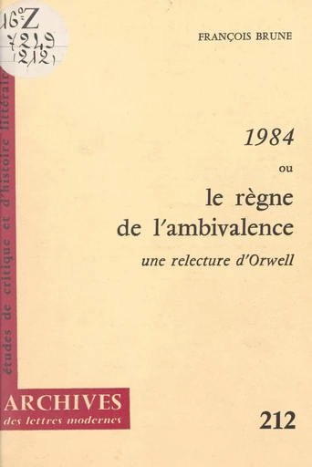 1984 ou le règne de l'ambivalence - François Brune - FeniXX réédition numérique