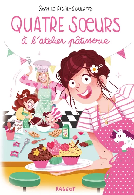 Quatre soeurs à l'atelier pâtisserie - Sophie Rigal-Goulard - Rageot Editeur