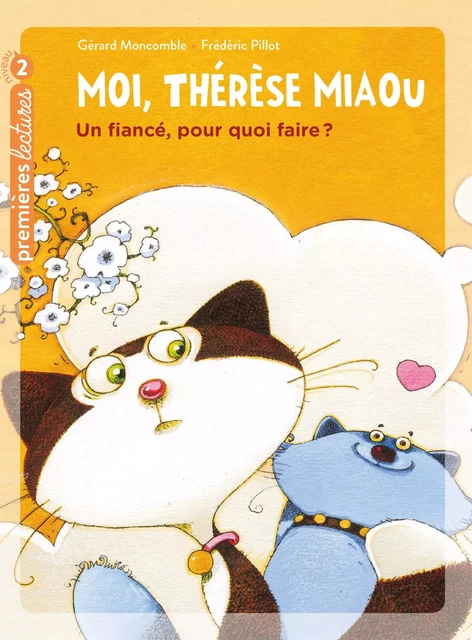 Moi, Thérèse Miaou - Un fiancé, pour quoi faire ? CP/CE1 6/7 ans - Gérard Moncomble - Hatier Jeunesse