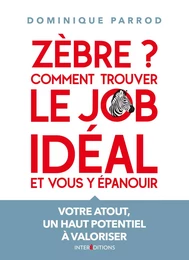 Zèbre ? Comment trouver le job idéal et vous y épanouir