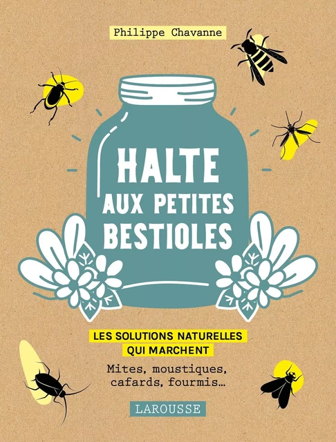 Halte aux petites bestioles - Philippe Chevanne - Larousse