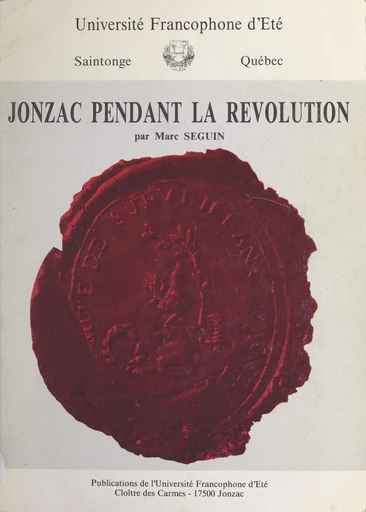 Jonzac pendant la Révolution - Marc Séguin - FeniXX réédition numérique