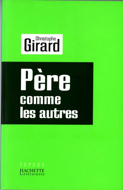 PERE COMME LES AUTRES - Christophe Girard - Hachette Littératures