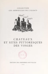 Châteaux et sites pittoresques des Vosges