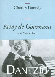 Remy de Gourmont, cher Vieux Daim!