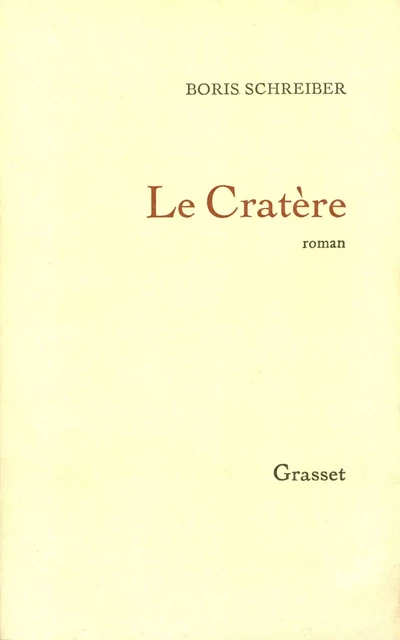 Le cratère - Boris Schreiber - Grasset