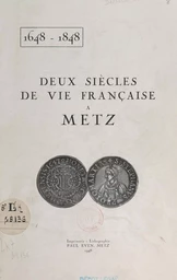 Deux siècles de vie française à Metz, 1648-1848