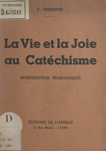 La vie et la joie au catéchisme - Françoise Derkenne - FeniXX réédition numérique