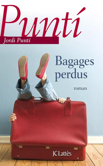 Bagages perdus - Jordi Punti - JC Lattès