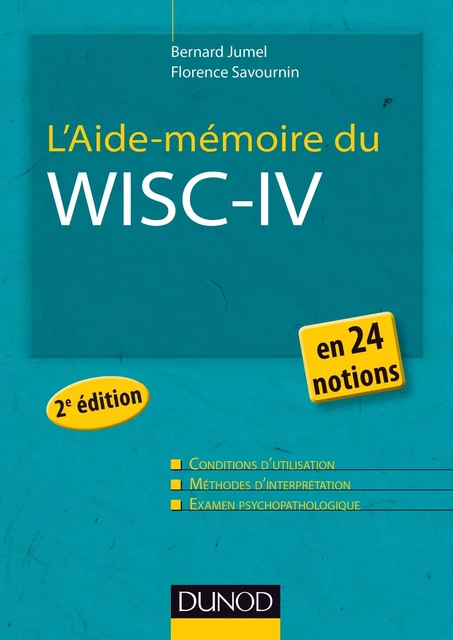 L'Aide-mémoire du Wisc-IV - 2e éd. - Bernard Jumel, Florence Savournin - Dunod