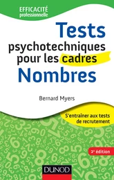 Tests psychotechniques pour les cadres - 2e éd. - Nombres