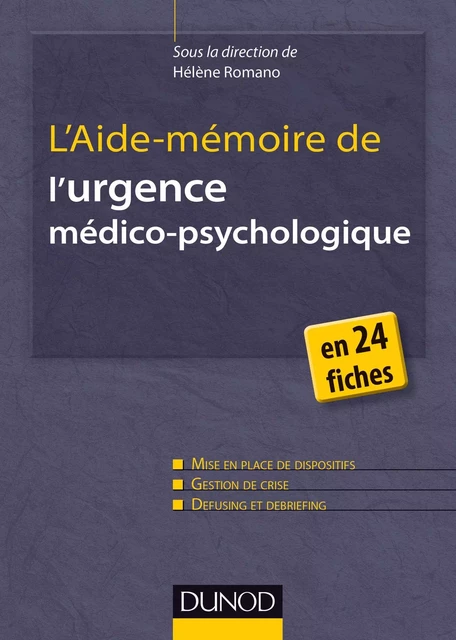 L'Aide-mémoire de l'urgence médico-psychologique - Hélène Romano - Dunod