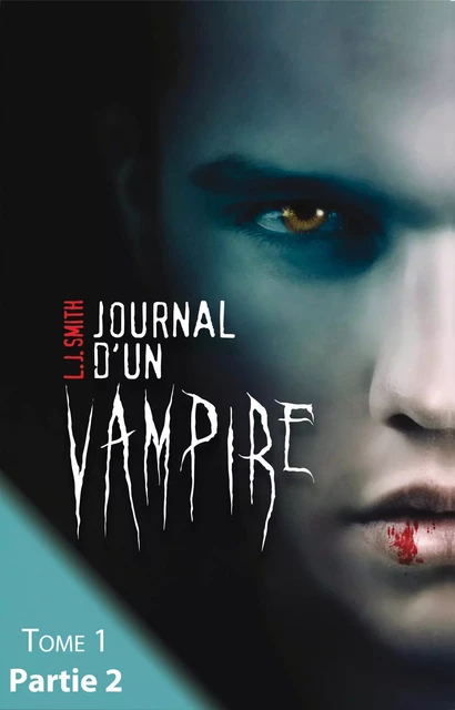 Journal d'un vampire - Tome 1 - Partie 2 - L.J. Smith - Hachette Black Moon