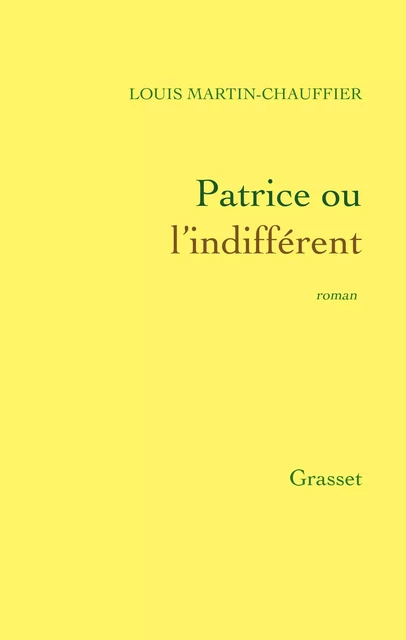 Patrice ou l'indifférent - Louis Martin-Chauffier - Grasset