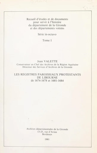 Les registres paroissiaux protestants de Libourne. De 1674-1678 et 1681-1684 (1) - Jean Valette - FeniXX réédition numérique