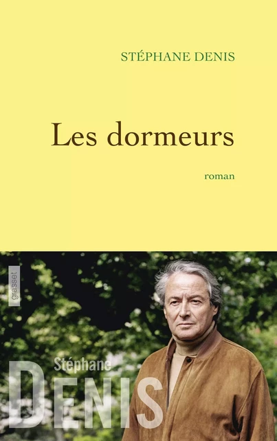 Les dormeurs - Stéphane Denis - Grasset