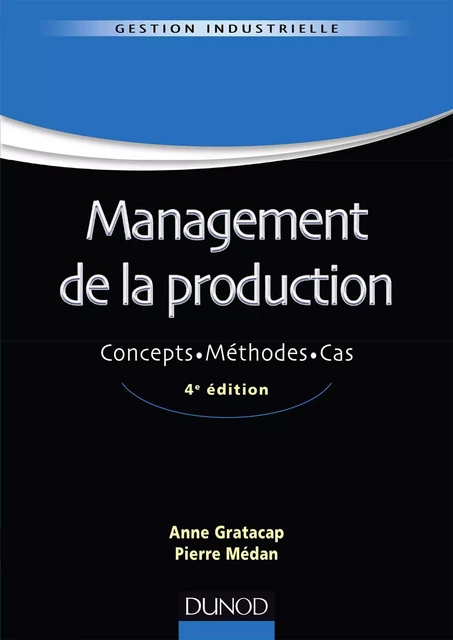 Management de la production - 4ème édition - Anne Gratacap, Pierre Médan - Dunod