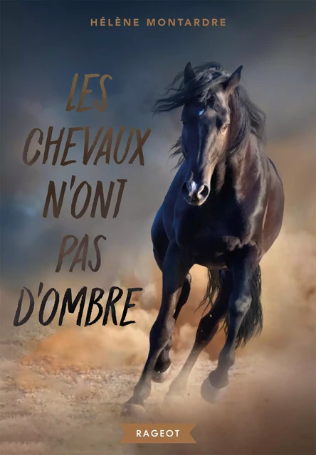 Les chevaux n'ont pas d'ombre - Hélène Montardre - Rageot Editeur