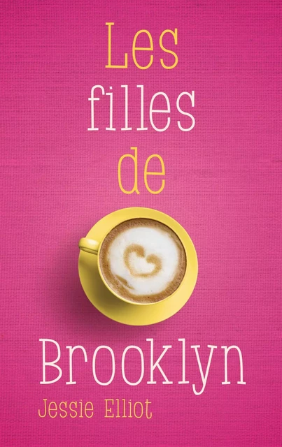 Les filles de Brooklyn - Jessie Elliot - Hachette Romans