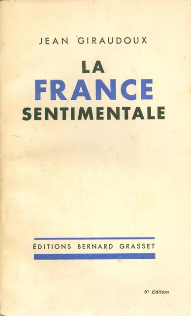 La France sentimentale - Jean Giraudoux - Grasset