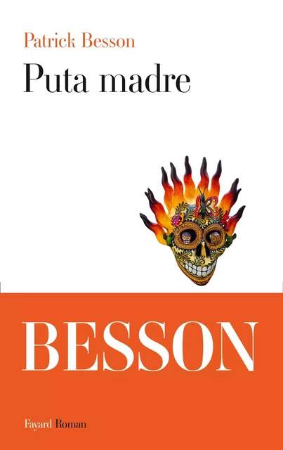 Puta madre - Patrick Besson - Fayard