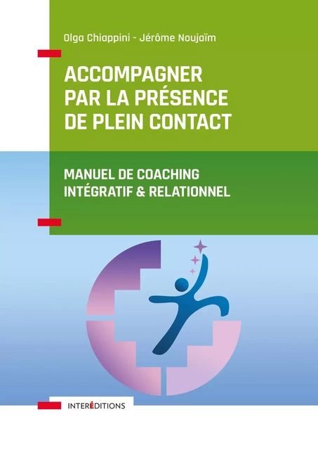 Accompagner par la présence de plein contact - Olga Chiappini, Jérôme Noujaïm - InterEditions