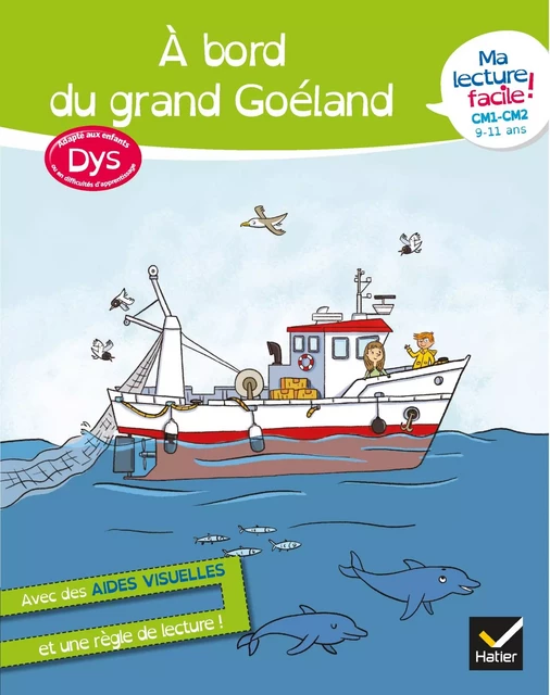 Ma lecture facile DYS  CM1-CM2 : A bord du grand goéland - Evelyne Barge, Marco Overzee, Christine Ponchon - Hatier